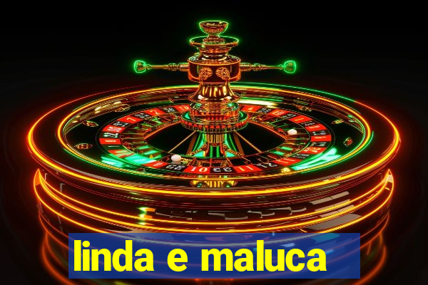 linda e maluca - orochi letra